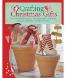 Crafting Christmas Gifts, Over 25 adorable projects featuring angels, snowmen, reindeer and other yuletide favourites - Tone Fin