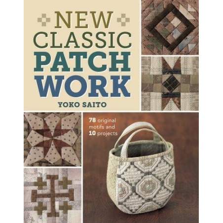 New Classic Patchwork by Yoko Saito - 143 pagine Interweave Press - 1