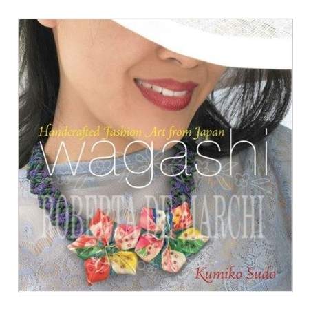 Wagashi - Handcrafted Fashion Art from Japan Breckling Pr - 1