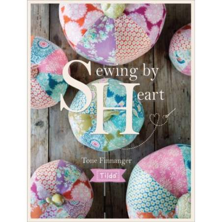 Tilda Sewing by Heart, For the love of fabrics by Tone Finnanger David & Charles - 1