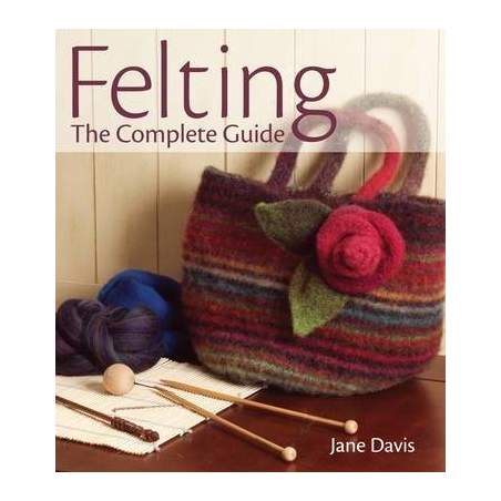 Felting - The Complete Guide Krause Publications - 1