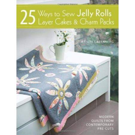 25 Ways to Sew Jelly Rolls, Layer Cakes & Charm Packs, Brioni Greenberg David & Charles - 1