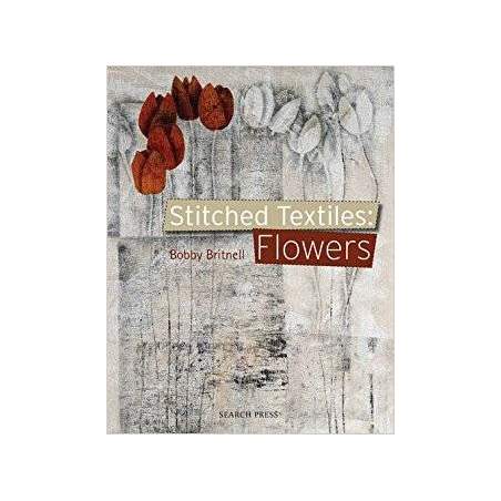 Stitched Textiles: Flowers Search Press - 1