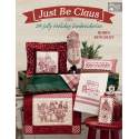 Just Be Claus - 24 Allegri Ricami di Natale - Martingale - 80 pagine Martingale - 1