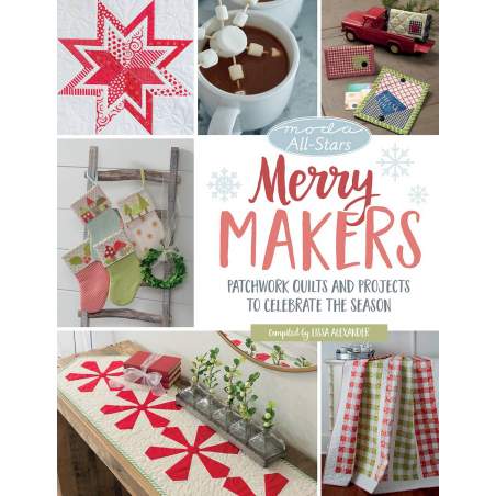 Moda All-Stars - Merry Makers - Patchwork Quilts and Projects to Celebrate the Season - Martingale Martingale - 1