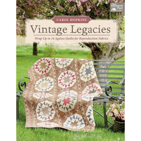 Vintage Legacies - Wrap Up in 14 Ageless Quilts for Reproduction Fabrics - Martingale Martingale - 1