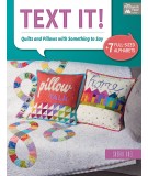 Text It! - Quilts and Pillows with Something to Say - 7 Full-Sized Alphabets Martingale - 1