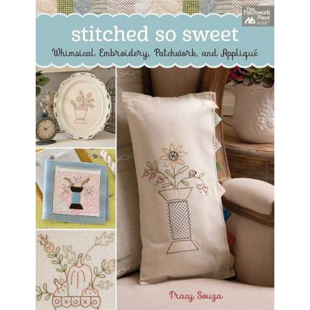 Stitched So Sweet - Whimsical Embroidery, Patchwork, and Applique Martingale - 1