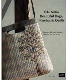 Yoko Saito's Beautiful Bags, Pouches & Quilts - Projects That Are a Pleasure to Make and Fun to Use Stitch Publications - 1