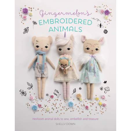 Gingermelon's Embroidered Animals, Heirloom Dolls to Sew, Embellish and Treasure SewandSo - 1