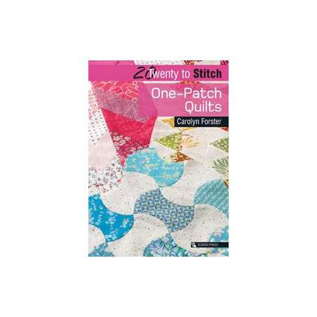 20 to Stitch: One-Patch Quilts - by Carolyn Forster Search Press - 1