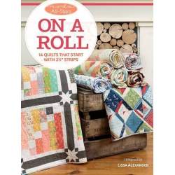 Moda All-Stars - On a Roll - 14 Quilts partendo da Strisce da 2 1/2 pollici di Lissa Alexander - Martingale Martingale - 1