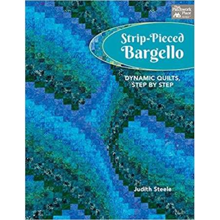 Strip-Pieced Bargello - Dynamic Quilts, Step by Step by Judith Steele - Martingale Martingale - 1
