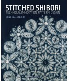 Stitched Shibori: Technique, innovation, pattern, design by Jane Callender Search Press - 1