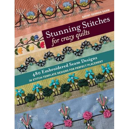 Stunning Stitches for Crazy Quilts - by Kathy Seaman Shaw C&T Publishing - 1