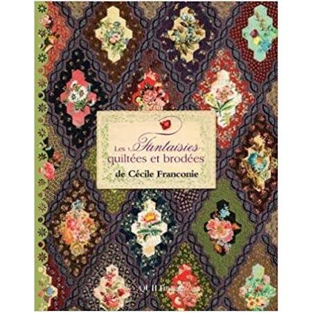 Les Fantaisies Quiltées et Brodées, Cécile Franconie QUILTmania - 1