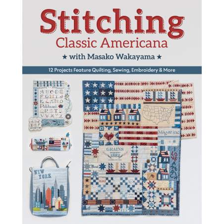 Stitching Classic Americana with Masako Wakayama, 12 projects feature quilting, sewing, embroidery & more Search Press - 1