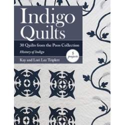 Indigo Quilts, 30 Quilts from the Poos Collection - History of Indigo, Kay & Lori Lee Triplett Search Press - 1