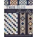 True Blue Quilts, Sew 15 Reproduction Quilts Honoring 19th-Century Designs by Annette Plog Search Press - 1