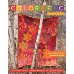 Colorific, Unlock the Secrets of Fabric Selection for Dynamic Quilts by Pam Goecke Dinnadorf