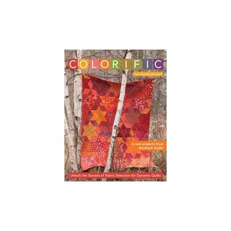 Colorific, Unlock the Secrets of Fabric Selection for Dynamic Quilts by Pam Goecke Dinnadorf