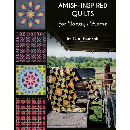 Amish-Inspired Quilts for Today's Home, 10 brilliant patchwork quilts by Carl Hentsch