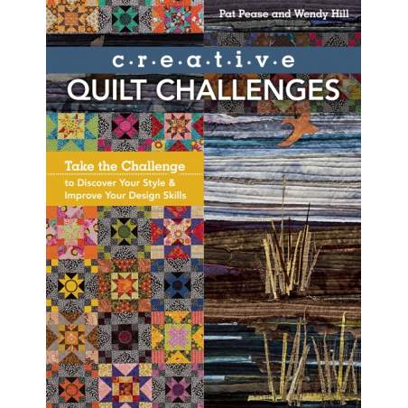 Creative Quilt Challenges, Take the Challenge by Pat Pease