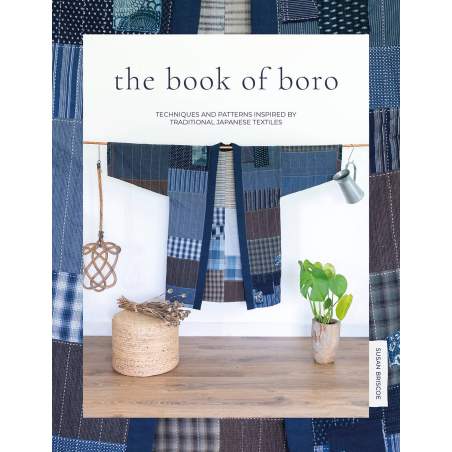 The Book of Boro, Techniques and patterns inspired by traditional Japanese textiles by Susan Briscoe