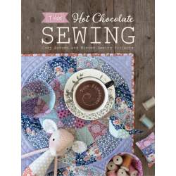 Tilda Hot Chocolate Sewing, Cozy Autumn and Winter Sewing Projects by Tone Finnanger David & Charles - 2