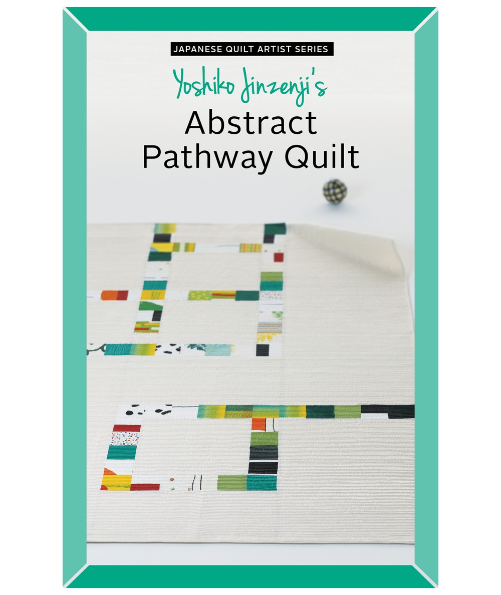 Yoshiko Jinzenji’s Abstract Pathway Quilt Zakka Workshop - 1