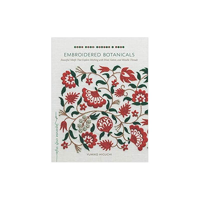 Embroidered Botanicals: Beautiful Motifs That Explore Stitching With Wool, Cotton, and Metallic Threads Roost Books - 1