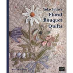 Yoko Saito's Floral Bouquet Quilts - 112 pagine Stitch Publications - 7