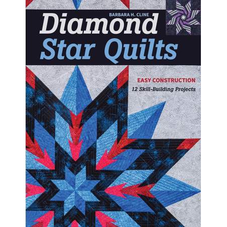 Diamond Star Quilts, Easy construction, 12 skill building projects by Barbara H. Cline Search Press - 1