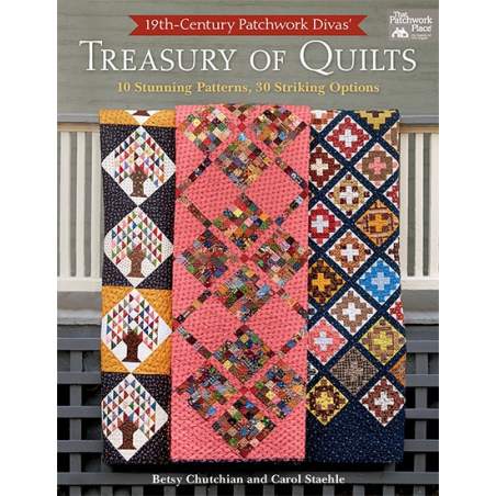 19th-Century Patchwork Divas' Treasury of Quilts - 10 Stunning Patterns, 30 Striking Options by B. Chutchian, C. Staehle Marting