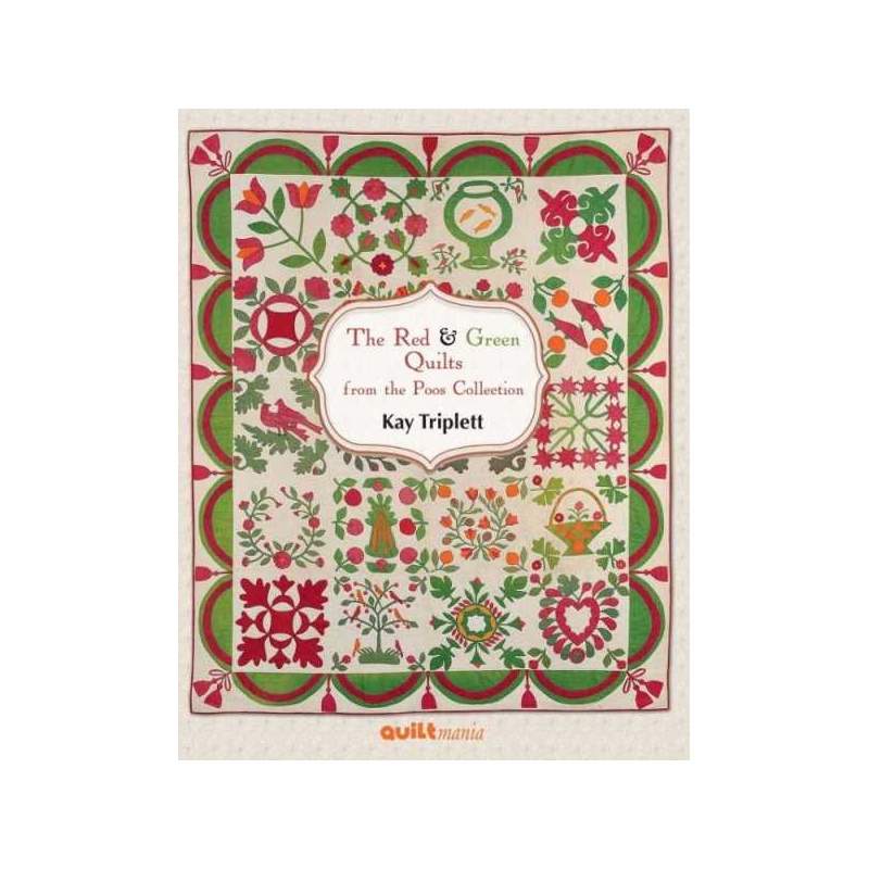 The Red & Green Quilts from the Poos Collection by Kay Triplett QUILTmania - 1