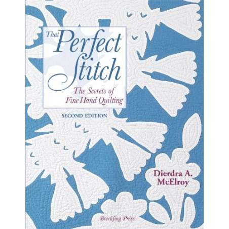 That Perfect Stitch: The Secrets of Fine Hand Quilting