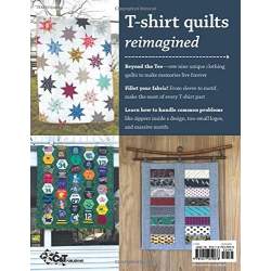 Beyond the Tee-Innovative T-Shirt Quilts: 9 Extraordinary Designs, Tips for Working with Ties & Other Clothing C&T Publishing - 