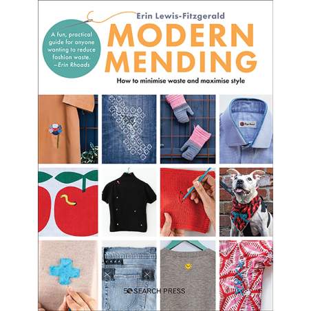 Modern Mending - How to minimize waste and maximize style by Erin Lewis-Fitzgerald Search Press - 1