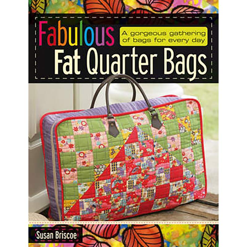 Fabulous Fat Quarter Bags, A gorgeous gathering of bags for every day by Susan Briscoe David & Charles - 1