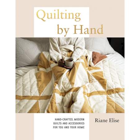 Quilting by Hand, Hand-crafted, modern quilts and accessories for you and your home by Riane Elise