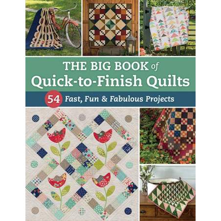 The Big Book of Quick-to-Finish Quilts - 54 Fast, Fun & Fabulous Projects