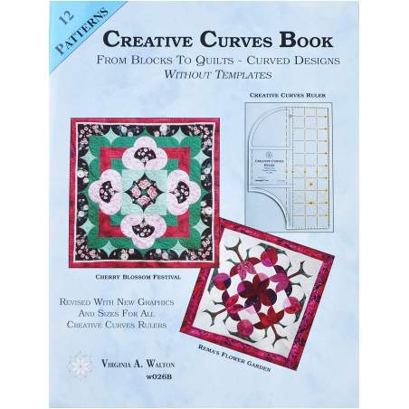 Creative curves book: From blocks to quilts, curved designs without templates by Virginia A. Walton  - 1