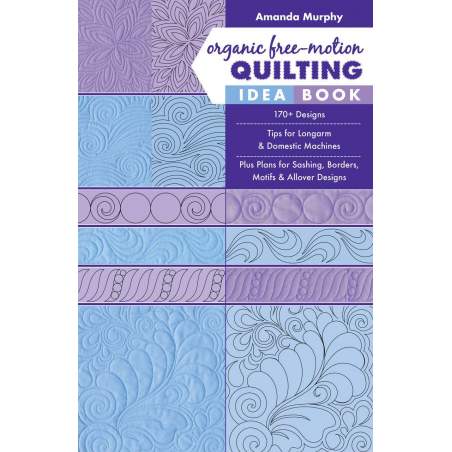 Visual Guide to Patchwork & Quilting: Fabric Selection to Finishing Techniques & Beyond