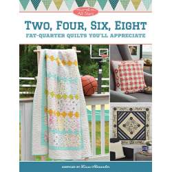 Moda All-Stars - Two, Four, Six, Eight - Fat-Quarter Quilts You'll Appreciate by Lissa Alexander - Martingale Martingale - 1