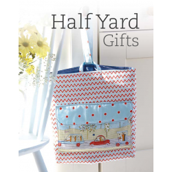 Half Yard Gifts, Easy sewing projects using leftover pieces of fabric by Debbie Shore Search Press - 2