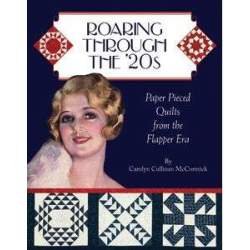 Roaring Through the 20s: Paper Pieced Quilts from the Flapper Era by Carolyn McCormick C&T Publishing - 1