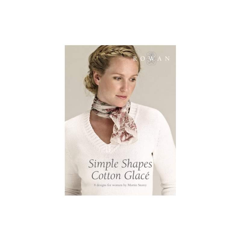 Rowan, Simple Shapes Cotton Glacé by Martin Storey Rowan Yarns Ltd - 1