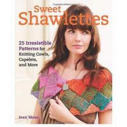 Sweet Shawlettes: 25 Irresistible Patterns for Capelets, Cowls, Collars, and More by Jean Moss Taunton Press - 1