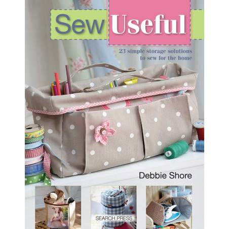 Sew Useful, 23 simple storage solutions to sew for the home by Debbie Shore