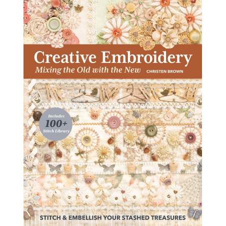 Creative Embroidery, Mixing the Old with the New by Christen Brown Search Press - 1